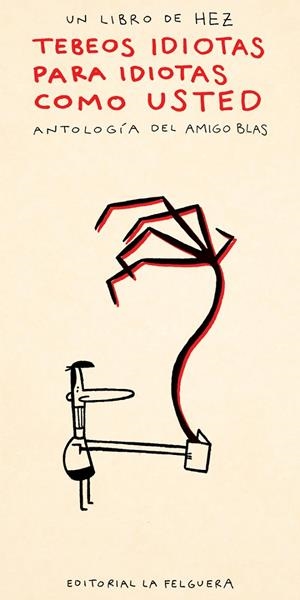 TEBEOS IDIOTAS PARA IDIOTAS COMO USTED | 9788412261073 | Hez, Hector | Llibreria online de Figueres i Empordà