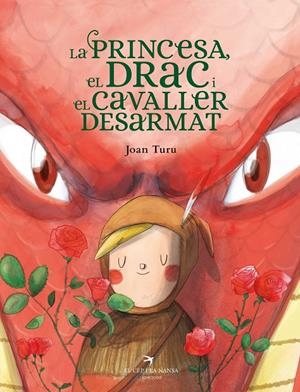 La princesa, el drac i el cavaller desarmat | 9788418522901 | Turu, Joan | Librería online de Figueres / Empordà