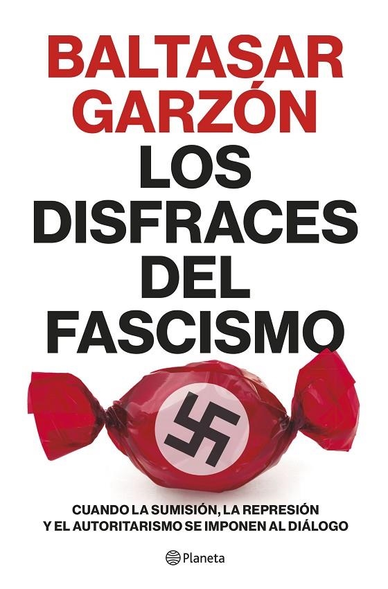 Los disfraces del fascismo | 9788408257400 | Garzón, Baltasar | Librería online de Figueres / Empordà