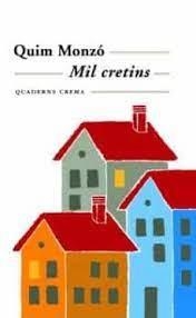 Mil cretins | 9788477271765 | Monzó Gómez, Quim | Librería online de Figueres / Empordà