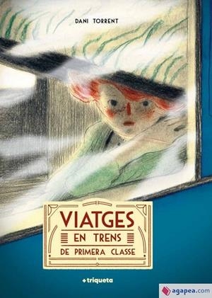 VIATGES EN TRENS DE PRIMERA CLASSE | 9788418687372 | Torrent, Daniel  | Llibreria online de Figueres i Empordà
