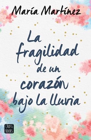 La fragilidad de un corazón bajo la lluvia | 9788408247159 | Martínez, María | Librería online de Figueres / Empordà