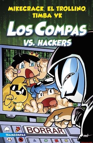 Los compas #07. Los Compas vs. hackers | 9788427050006 | Mikecrack, El Trollino y Timba Vk | Librería online de Figueres / Empordà