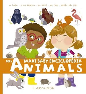 Maxi Baby enciclopèdia dels animals | 9788417273255 | Larousse Editorial | Llibreria online de Figueres i Empordà