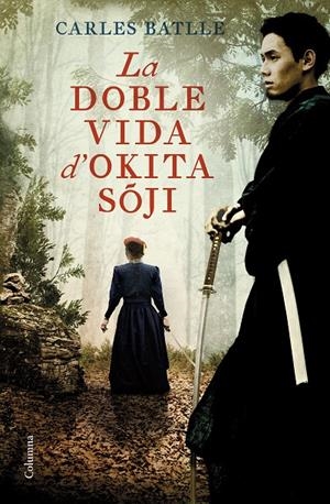 La doble vida d'Okita Soji | 9788466429214 | Batlle Jordà, Carles | Llibreria online de Figueres i Empordà