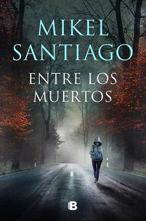 Entre los muertos (Trilogía de Illumbe #03) | 9788466672191 | Santiago, Mikel | Llibreria online de Figueres / Empordà