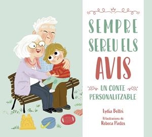 Sempre sereu els avis | 9788448860509 | Beltri, Lydia/Pintos, Rebeca | Llibreria online de Figueres i Empordà