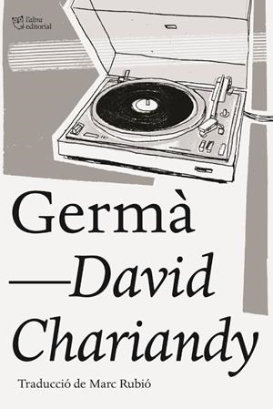 Germà | 9788494782978 | Chariandy, David | Llibreria online de Figueres i Empordà