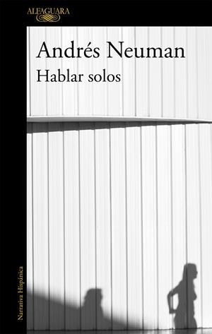 Hablar solos | 9788420403298 | Neuman, Andrés | Librería online de Figueres / Empordà