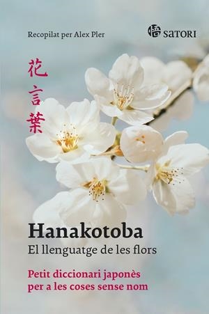 HANAKOTOBA - EL LLENGUATGE DE LES FLORS | 9788419035141 | Pler, Alex | Llibreria online de Figueres i Empordà