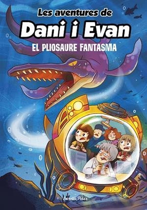 Les aventures de Dani i Evan #06. El pliosaure fantasma | 9788413893051 | Las aventuras de Dani y Evan | Llibreria online de Figueres i Empordà