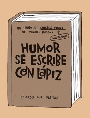 Humor se escribe con lápiz | 9788418998058 | Bustos, Miguel | Librería online de Figueres / Empordà