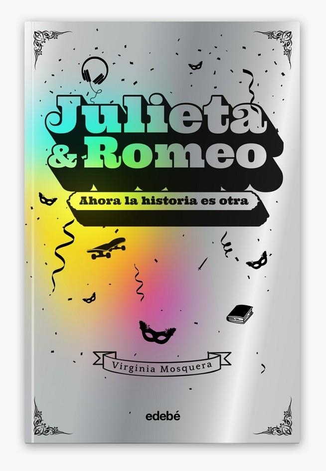 JULIETA & ROMEO: Ahora la historia es otra... | 9788468356426 | Mosquera García, Virginia | Librería online de Figueres / Empordà