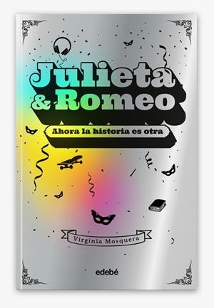 JULIETA & ROMEO: Ahora la historia es otra... | 9788468356426 | Mosquera García, Virginia | Librería online de Figueres / Empordà