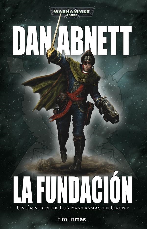 La Fundación (Un Omnibus de Los fantasmas de Gaunt) Warhammer 40.000 | 9788445004463 | Abnett, Dan | Librería online de Figueres / Empordà