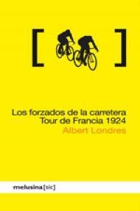 Los forzados de la carretera. Tour de Francia 1924 | 9788496614758 | Londres Baratier, Albert | Llibreria online de Figueres i Empordà