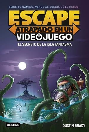 Escape: Atrapado en un videojuego 1. El secreto de la Isla Fantasma | 9788408253976 | Brady, Dustin | Librería online de Figueres / Empordà
