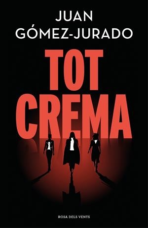 Tot crema | 9788418062858 | Gómez-Jurado, Juan | Librería online de Figueres / Empordà