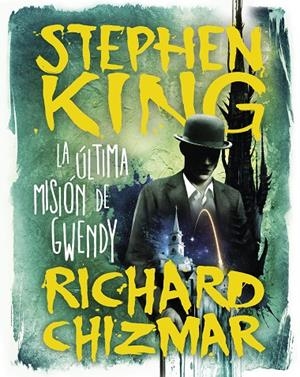 La última misión de Gwendy (Trilogía La caja de botones de Gwendy 3) | 9788491296331 | King, Stephen/Chizmar, Richard | Llibreria online de Figueres i Empordà