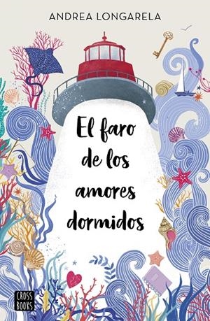 El faro de los amores dormidos | 9788408254430 | Longarela, Andrea | Librería online de Figueres / Empordà