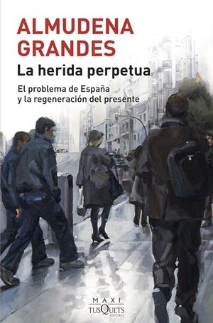 La herida perpetua | 9788490668740 | Grandes, Almudena | Librería online de Figueres / Empordà