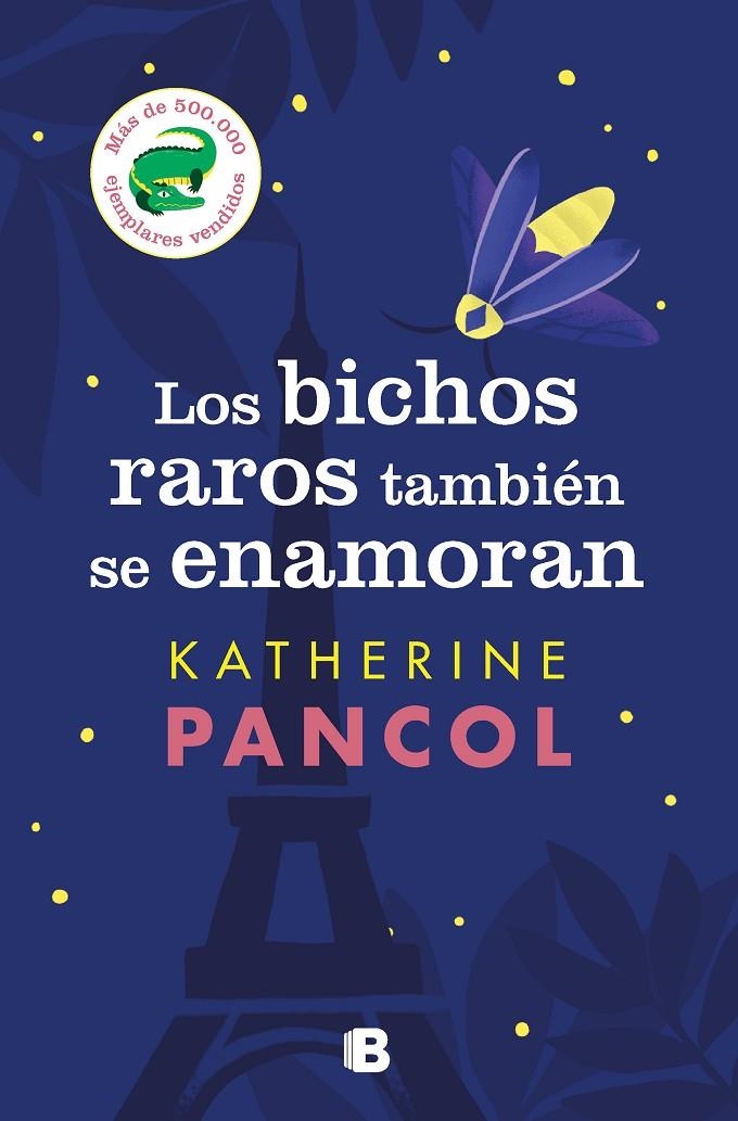 Los bichos raros también se enamoran | 9788466671453 | Pancol, Katherine | Llibreria online de Figueres i Empordà