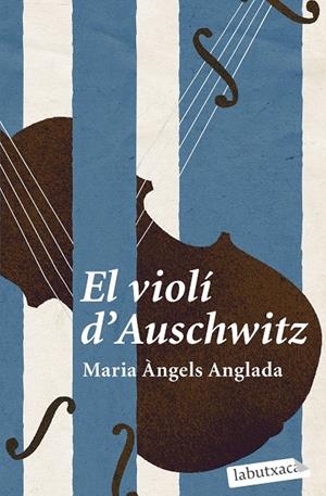 El violí d'Auschwitz | 9788419107114 | Anglada Abadal, Maria Àngels | Librería online de Figueres / Empordà