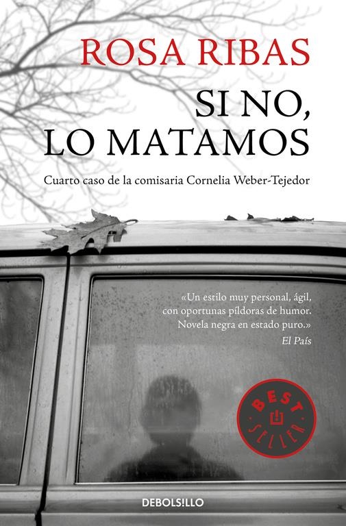 Si no, lo matamos (Comisaria Cornelia Weber-Tejedor 4) | 9788466340618 | Rosa Ribas | Llibreria online de Figueres i Empordà