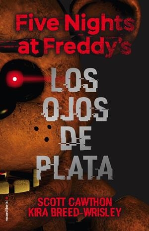 Five nights at Freddy's. Los ojos de plata | 9788416867356 | Scott Cawthon/Kira Breed-Wrisley | Librería online de Figueres / Empordà