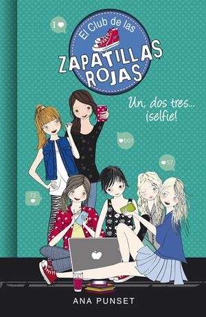 Un, dos, tres...¡selfie! (El Club de las Zapatillas Rojas 11) | 9788490437834 | Ana Punset | Librería online de Figueres / Empordà