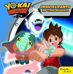 Yo-kai Watch. Inquielifante no tiene aguante | 9788408172123 | Yo-Kai Watch | Llibreria online de Figueres i Empordà