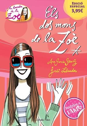 Els dos mons de la Zoè. Edició especial 3,95€ | 9788490579510 | Ana García-Siñeriz/Jordi Labanda Blanco | Llibreria online de Figueres i Empordà