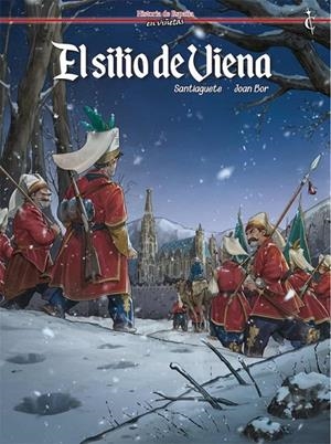 EL SITIO DE VIENA (HISTORIA DE ESPAÑA EN VIÑETAS #47) | 9788409420124 | Santiaguete / Bor, Joan | Librería online de Figueres / Empordà