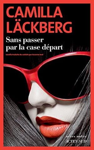 SANS PASSER PAR LA CASE DEPART | 9782330155674 | Läckberg, Camilla | Llibreria online de Figueres i Empordà