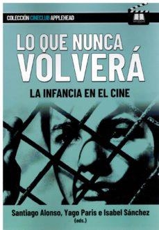 Lo que nunca volverá | 9788412558920 | Alonso, Santiago/Álvarez García, Ana I./Aparicio, Cristina/Berdié, Anaís/Cuéllar Menezo, Jesús/Marto | Librería online de Figueres / Empordà