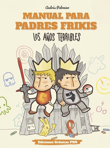 Manual para padres frikis: Los años terribles | 9788461798384 | Palomino Robles, Andrés | Librería online de Figueres / Empordà