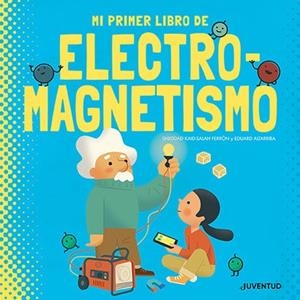 Mi primer libro de electromagnetismo | 9788426147431 | Kaid-Salah Ferrón, Sheddad | Librería online de Figueres / Empordà