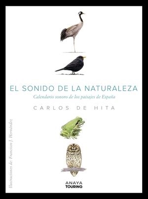 El sonido de la Naturaleza. Calendario sonoro de los paisajes de España | 9788491584100 | Hita Moreno, Carlos de | Llibreria online de Figueres i Empordà