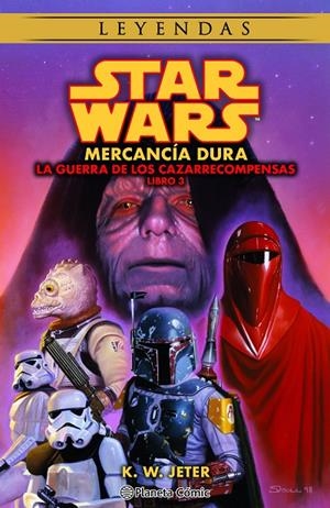 Star Wars Las guerras de los cazarrecompensas #03/03 Mercancía dura (novela) | 9788411121484 | Jeter, K.W. | Librería online de Figueres / Empordà