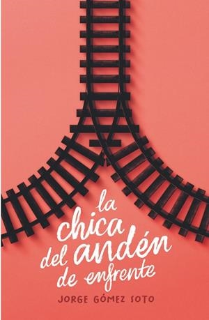LA CHICA DEL ANDÉN DE ENFRENTE | 9788413924281 | Gómez Soto, Jorge | Librería online de Figueres / Empordà