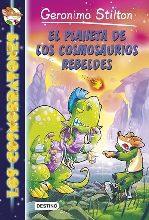 El planeta de los cosmosaurios rebeldes | 9788408141372 | Geronimo Stilton | Librería online de Figueres / Empordà