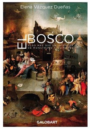 BOSCO, EL ALGO MAS QUE UN IVENTOR DE MOSNTRUOS Y QU | 9788412407501 | DUEÑAS VAZQUEZ,  ELENA  | Librería online de Figueres / Empordà