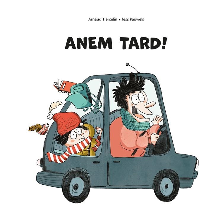 Anem tard! | 9788491455721 | Tiercelin, Arnaud | Librería online de Figueres / Empordà