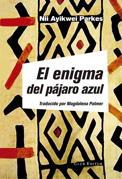 El enigma del pájaro azul | 9788473292177 | Parkes, Nii Ayikwei | Llibreria online de Figueres i Empordà