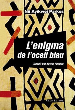 L'enigma de l'ocell blau | 9788473292160 | Parkes, Nii Ayikwei | Librería online de Figueres / Empordà
