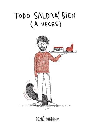 Todo saldrá bien (a veces) | 9788418820731 | Merino, René | Llibreria online de Figueres i Empordà