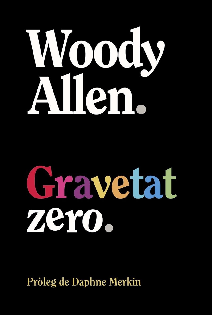 Gravetat zero | 9788413629940 | Allen, Woody | Llibreria online de Figueres i Empordà