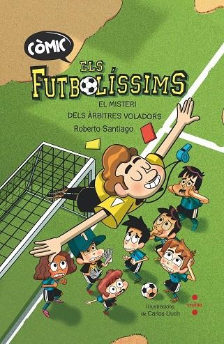 Els Futbolíssims (COMIC) #01. L'ORIGEN: EL MISTERI DELS ARBITRES | 9788466153768 | Santiago, Roberto | Llibreria online de Figueres i Empordà