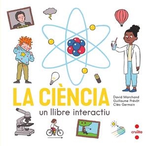 LA CIENCIA. UN LLIBRE INTERACTIU | 9788466150354 | Marchand, David/Prévôt, Guillaume | Librería online de Figueres / Empordà