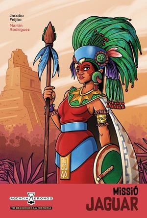 Missió Jaguar (Agència Kronos: tu decideixes la història #05) | 9788418592676 | Feijóo, Jacobo | Llibreria online de Figueres i Empordà